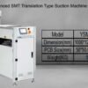 Advanced SMT Translation Type Suction Machine YSM-920