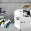 Automatic Radial Component Insertion Machine for Power Supply PCB Manufacturing