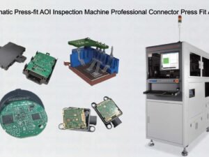Inline Automatic Press-fit AOI Inspection Machine Professional Connector Press Fit AOI System