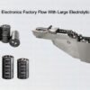 Smart Automotive Electronics Factory Flow With Large Electrolytic Capacitor Feeder
