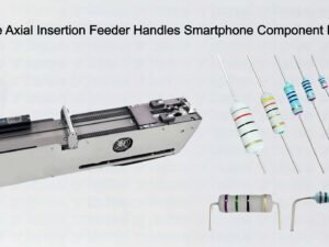Versatile Axial Insertion Feeder Handles Smartphone Component Diversity