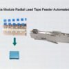 Battery Electronics Module Radial Lead Tape Feeder Automated Insertion Supply