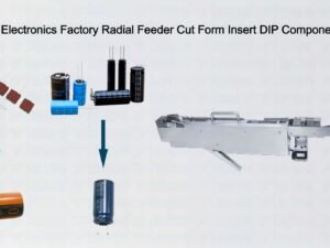 Consumer Electronics Factory Radial Feeder Cut Form Insert DIP Component Solution