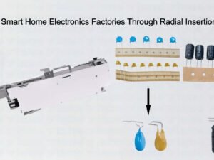 Elevating Smart Home Electronics Factories Through Radial Insertion Feeders