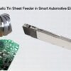 Advanced Automatic Tin Sheet Feeder in Smart Automotive Electronics Factory