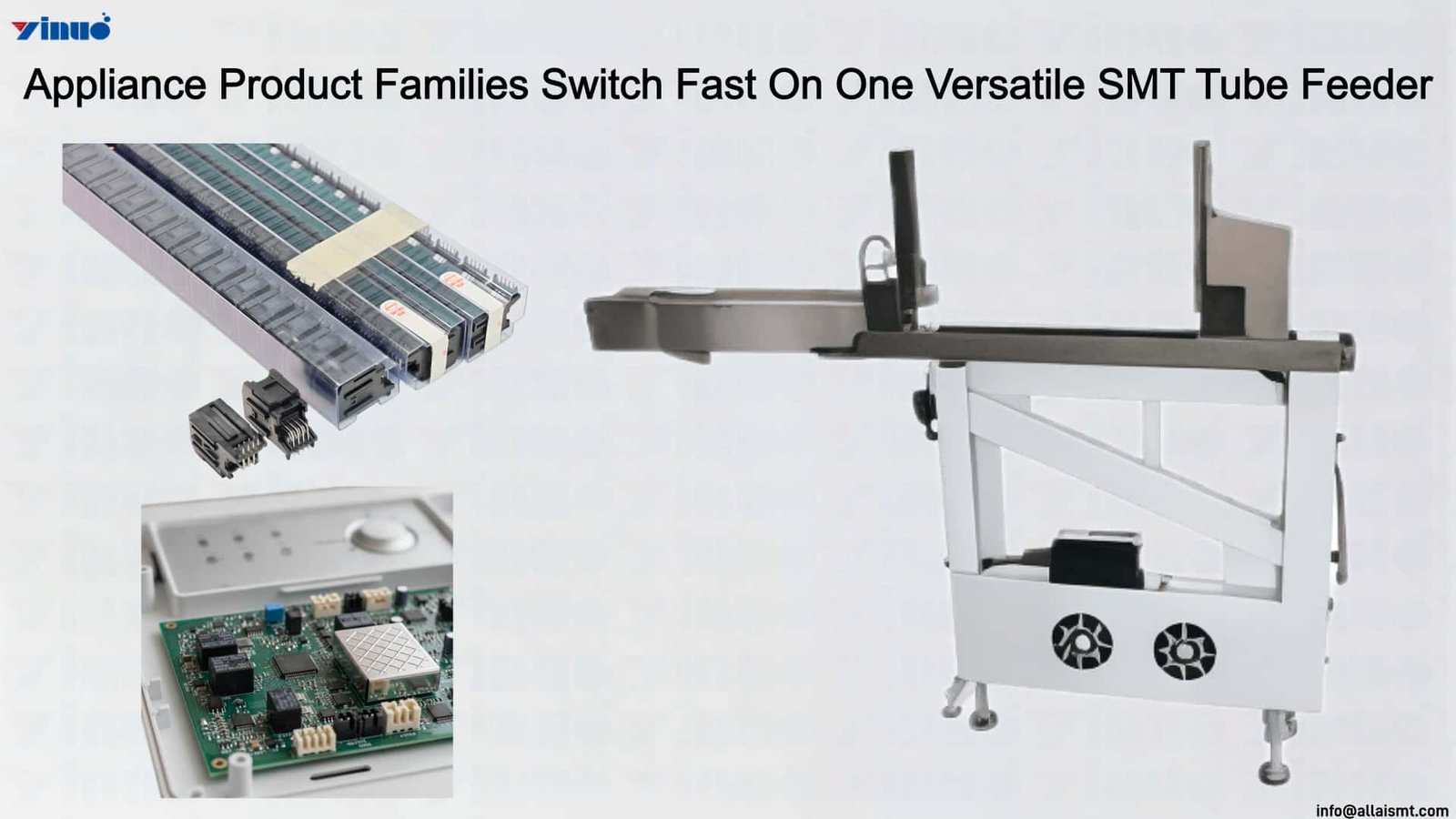 Appliance Product Families Switch Fast On One Versatile SMT Tube Feeder Appliance Product Families Switch Fast On One Versatile SMT Tube Feeder