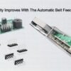 Assembly Quality Improves With The Automatic Belt Feeder Gentle Feed