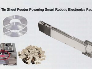 Automatic Tin Sheet Feeder Powering Smart Robotic Electronics Factory Lines