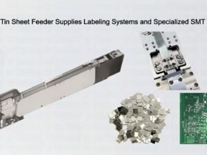 Automatic Tin Sheet Feeder Supplies Labeling Systems and Specialized SMT Equipment
