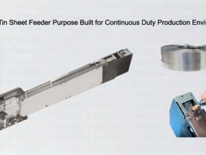 Durable Tin Sheet Feeder Purpose Built for Continuous Duty Production Environments