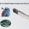 Flexible Automatic Tin Sheet Feeder Handles Any Piece Size Via Recipes
