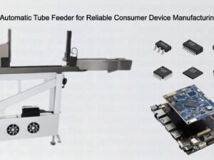 Intelligent Automatic Tube Feeder for Reliable Consumer Device Manufacturing Feeding