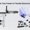 Multi Format Tube Feeder for Flexible Electronics Assembly