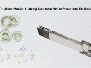 Reliable Tin Sheet Feeder Enabling Seamless Roll to Placement Tin Sheet Delivery