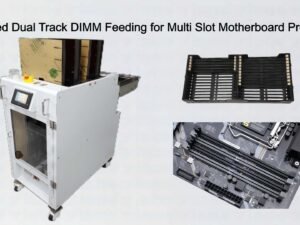 Advanced Dual Track DIMM Feeding for Multi Slot Motherboard Production