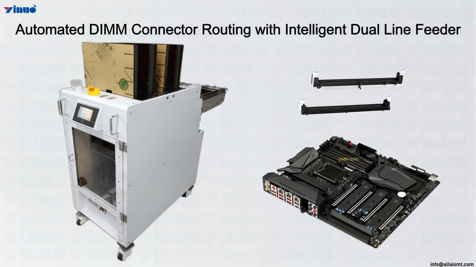 Automated DIMM Connector Routing with Intelligent Dual Line Feeder Automated DIMM Connector Routing with Intelligent Dual Line Feeder