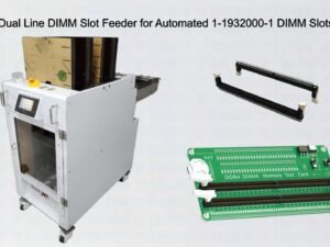 Compact Dual Line DIMM Slot Feeder for Automated 1-1932000-1 DIMM Slots Handling
