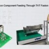 Specialized Faston Component Feeding Through THT Faston Tab Reel Feeder
