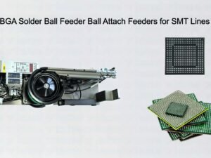BGA Solder Ball Feeder Ball Attach Feeders for SMT Lines